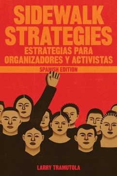 Sidewalk Strategies: Estrategias Para Organizadores Y Activistas - Tramutola, Larry