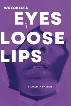 Wreckless Eyes and Loose Lips - Harper, Charlicia