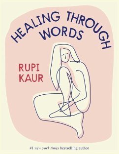 Healing Through Words - Kaur, Rupi