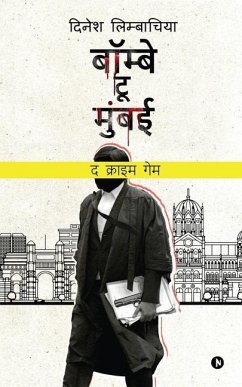 Bombay to Mumbai: The Crime Game - Dinesh Limbachiya