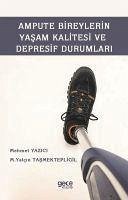 Ampute Bireylerin Yasam Kalitesi ve Depresif Durumlari - Yazici, Mehmet; Yalcin Tasmektepligil, M.