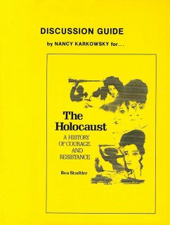 The Holocaust: A History of Courage and Resistance - Discussion Guide - House, Behrman