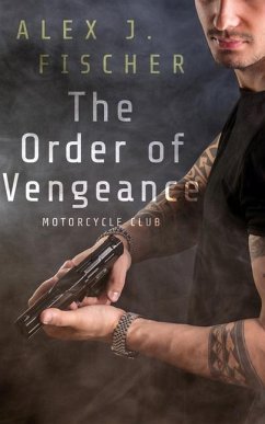 The Order of Vengeance: Motorcycle Club - Fischer, Alex J.