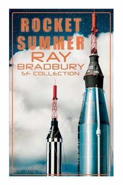 Rocket Summer: Ray Bradbury SF Collection (Illustrated) - Bradbury, Ray