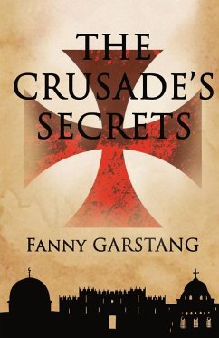 The Crusade's Secrets - Garstang, Fanny