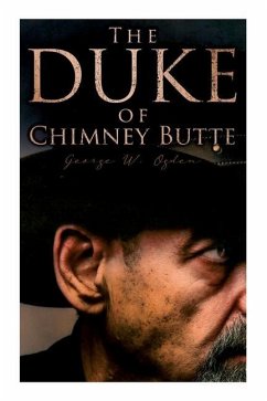 The Duke of Chimney Butte - Ogden, George W