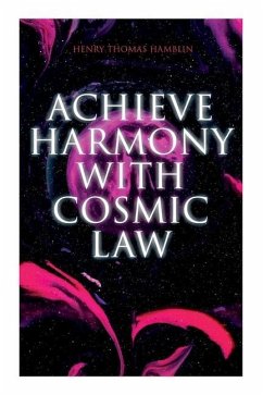 Achieve Harmony with Cosmic Law - Hamblin, Henry Thomas