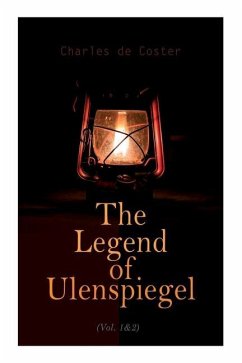 The Legend of Ulenspiegel (Vol. 1&2) - Coster, Charles De; Lepper, John Heron; Atkinson, F M