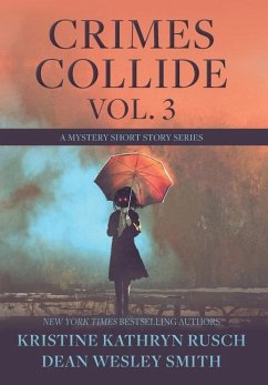 Crimes Collide, Vol. 3 - Rusch, Kristine Kathryn; Smith, Dean Wesley