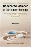 Nominated Member of Parliament Scheme, The: Are Unelected Voices Still Necessary in Parliament? - A Collection of Perspectives and Personal Reflections by Nmps