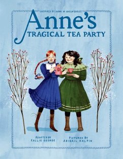 Anne's Tragical Tea Party - George, Kallie; Halpin, Abigail
