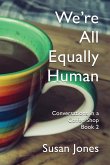 We're All Equally Human