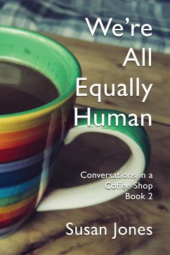 We're All Equally Human - Jones, Susan