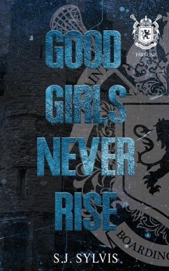 Good Girls Never Rise - Sylvis, S J