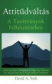 Attitudváltás A Tanítványok Felkészítésében (eBook, ePUB) Attitudváltás A Tanítványok Felkészítésében (eBook, ePUB)