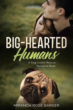 Cover Big-Hearted Humans (Dog Lovers' Rescue Romance Series, #1) (eBook, ePUB)