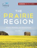 Canada In Pictures: The Prairie Region - Volume 4 - Alberta, Manitoba, and Saskatchewan (eBook, ePUB)