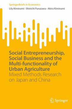 Social Entrepreneurship, Social Business and the Multi-functionality of Urban Agriculture (eBook, PDF) - Kiminami, Lily; Furuzawa, Shinichi; Kiminami, Akira