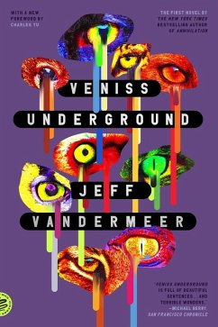 Veniss Underground (eBook, ePUB) - VanderMeer, Jeff