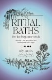 Ritual Baths for the Beginner Witch (eBook, ePUB)