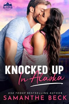 Knocked Up in Alaska (eBook, ePUB) - Beck, Samanthe