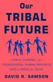 Our Tribal Future (eBook, ePUB)