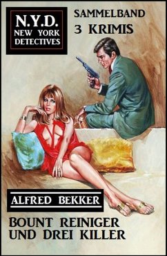 Bount Reiniger und drei Killer: N.Y.D. New York Detectives Sammelband 3 Krimis (eBook, ePUB) - Bekker, Alfred