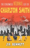 The Otherwise Normal Life of Charlton Smith (eBook, ePUB)
