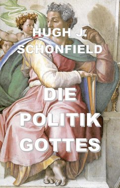 Die Politik Gottes (eBook, ePUB) - Schonfield, Hugh J.