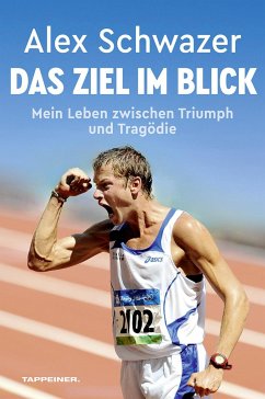 Alex Schwazer: Das Ziel im Blick - Schwazer, Alex