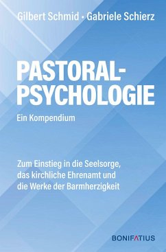 Pastoralpsychologie - Ein Kompendium - Schmidt, Gilbert;Schierz, Gabriele