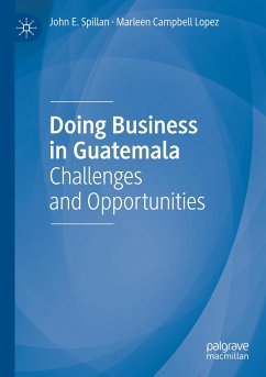 Doing Business in Guatemala - Spillan, John E.;Campbell Lopez, Marleen