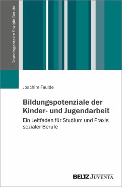 Bildungspotenziale der Kinder- und Jugendarbeit - Faulde, Joachim