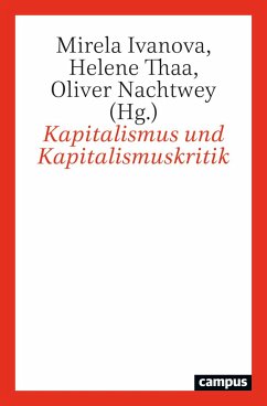 Kapitalismus und Kapitalismuskritik - Ivanova, Mirela; Thaa, Helene; Nachtwey, Oliver