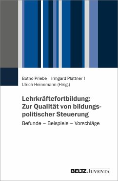 Lehrkräftefortbildung: Zur Qualität von bildungspolitischer Steuerung - Priebe, Botho; Plattner, Irmgard; Heinemann, Ulrich