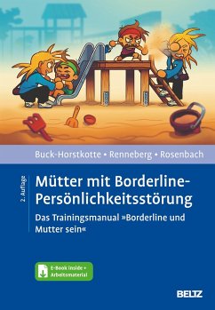 Mütter mit Borderline-Persönlichkeitsstörung - Buck-Horstkotte, Sigrid;Renneberg, Babette;Rosenbach, Charlotte