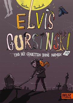 Elvis Gursinski und der Grabstein ohne Namen - Reinhardt, Kirsten