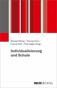 Individualisierung und Schule - Röhrig, Michael; Kron, Thomas; Nehl, Yvonne; Naglik, Felix