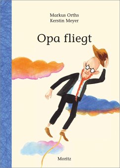Opa fliegt - Orths, Markus;Meyer, Kerstin