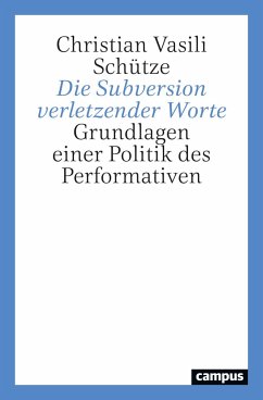 Die Subversion verletzender Worte - Schütze, Christian Vasili