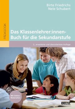 Das Klassenlehrer:innen-Buch für die Sekundarstufe - Friedrichs, Birte;Schubert, Nele