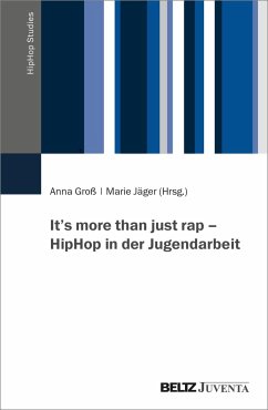 It's more than just rap - HipHop in der Jugendarbeit - Groß, Anna; Jäger, Marie