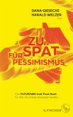 Zu spät für Pessimismus. (eBook, ePUB)