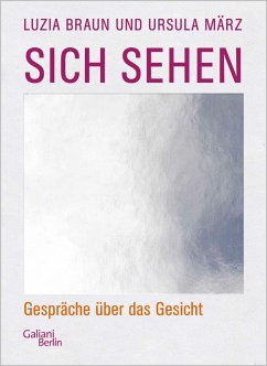 Sich sehen (eBook, ePUB) - Braun, Luzia; März, Ursula