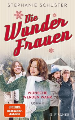 Wünsche werden wahr / Wunderfrauen-Trilogie Bd.4 (eBook, ePUB) - Schuster, Stephanie