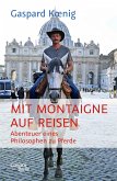 Mit Montaigne auf Reisen (eBook, ePUB)