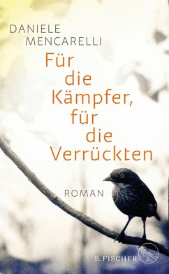 Für die Kämpfer, für die Verrückten (eBook, ePUB) - Mencarelli, Daniele