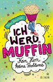 Ich werd Muffin (Kein Hirn, keine Probleme) / Leonie Grün Bd.1 (eBook, ePUB)