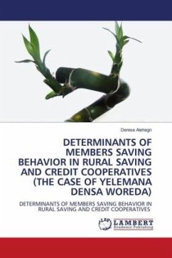 DETERMINANTS OF MEMBERS SAVING BEHAVIOR IN RURAL SAVING AND CREDIT COOPERATIVES (THE CASE OF YELEMANA DENSA WOREDA) - Alehegn, Derese