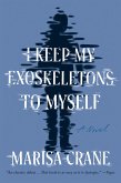 I Keep My Exoskeletons to Myself (eBook, ePUB)
